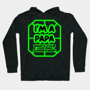 I'm a papa, what's your superpower? Hoodie